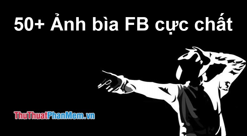 50 Ảnh Bìa Facebook Chất Nhất - Dyb